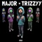 Major - Trizzyy lyrics