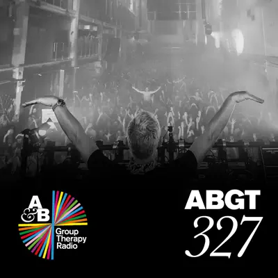 Group Therapy 327 - Above & Beyond