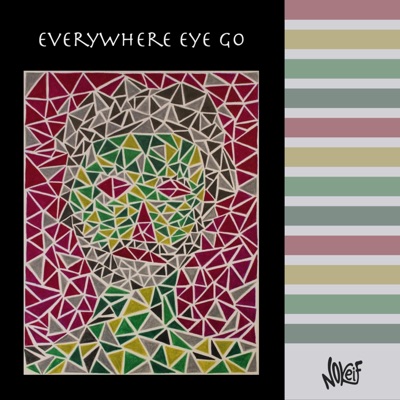 Everywhere Eye Go - Single