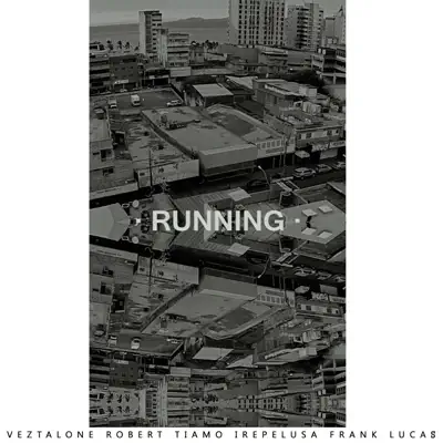 Running (feat. Robert Tiamo, Irepelusa, Frank Lucas) - Single - Veztalone
