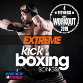 Extreme Kick Boxing Songs For Fitness & Workout 2019 (15 Tracks Non-Stop Mixed Compilation for Fitness & Workout 140 Bpm / 32 Count) artwork