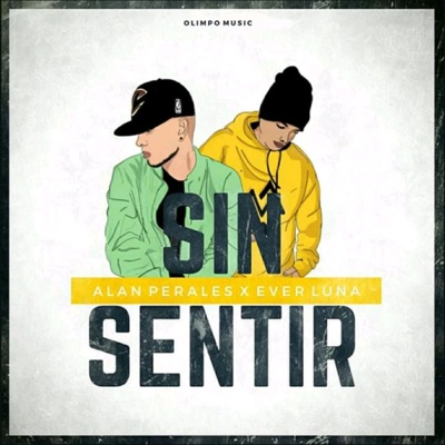Sin Sentir (feat. Alan Perales & Ever Luna) - Single