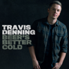 Beer's Better Cold - EP - Travis Denning