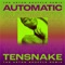 Automatic (feat. Fiora) - Tensnake lyrics