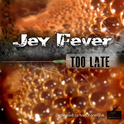 Listen to Too Late by Jey Fever