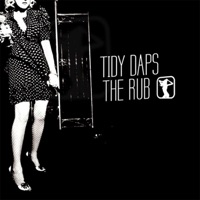 The Rub - Single - Tidy Daps