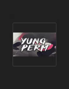 Luister naar Yung Perm, bekijk muziekvideo's, lees de bio, bekijk de tourdata, en meer!