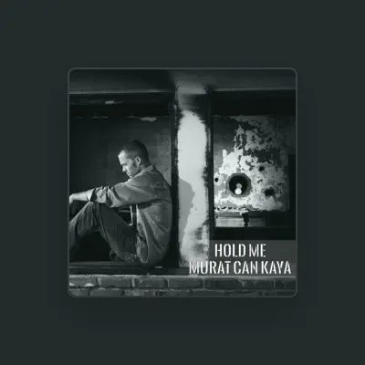 Listen to Murat Can Kaya, watch music videos, read bio, see tour dates & more!