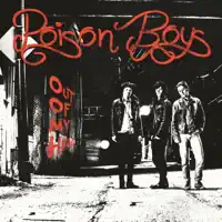 Been Here All Night — Poison Boys