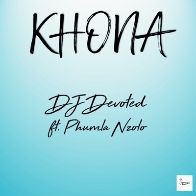 Khona (feat. Phumla Nzolo) - Single