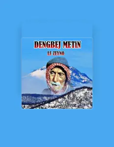 Dengbej Metinを聴いたり、ミュージックビデオを鑑賞したり、経歴やツアー日程などを確認したりしましょう！