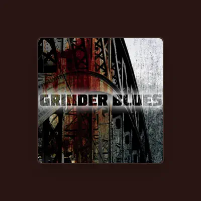 Listen to Grinder Blues, watch music videos, read bio, see tour dates & more!