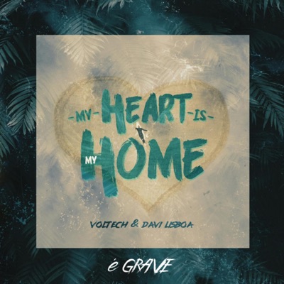 My Heart Is My Home - Single