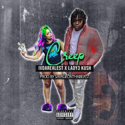 Creep (feat. Lady3 Kush) - Single
