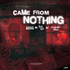 Came from Nothing - Single