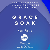 Janie Duvall & Katie Souza - Grace Soak artwork