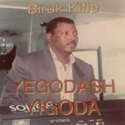 Listen to Yegodash Yigoda by Biruk Kifle