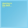 Dancing in the Dark - Single