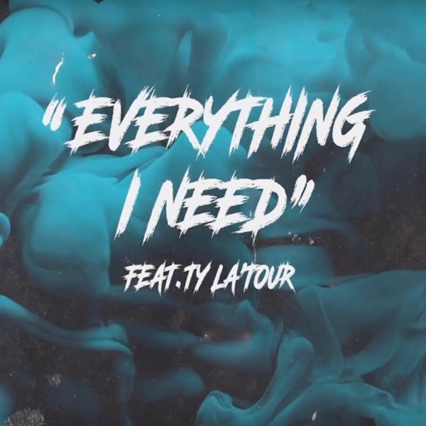 Everything I Need (feat. Ty La'tour)