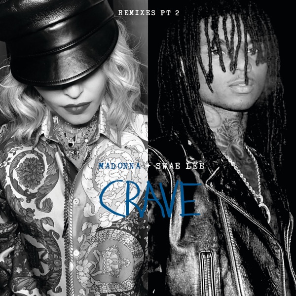 Crave (feat. Swae Lee) [Remixes, Pt. 2] - EP - Madonna