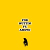 For Nuttin' (feat. Anoyd) - Single