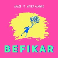 Befikar (feat. Mitika Kanwar) - Single - Akade