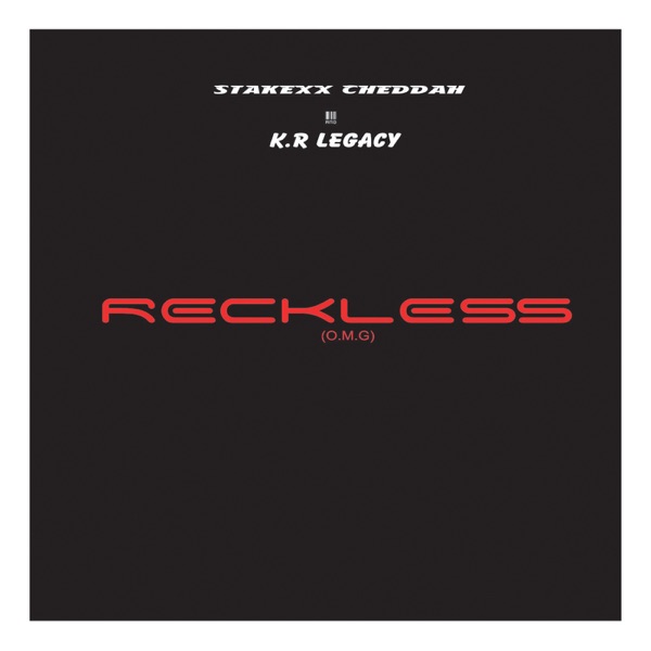 Reckless (Omg) [feat. K.R. Legacy]