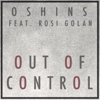Out of Control (feat. Rosi Golan) - Single - Oshins