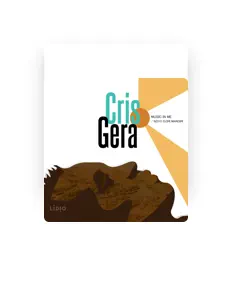 Cris Gera을(를) 듣고, 뮤직 비디오를 보고, 약력을 읽고, 투어 일정 등을 확인하세요!