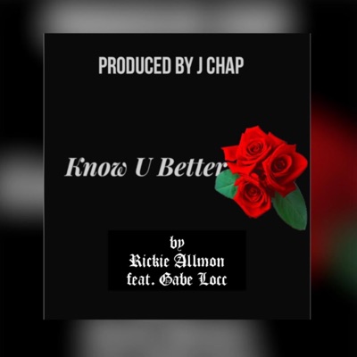 Know You Better (feat. Gabe Locc) - Single