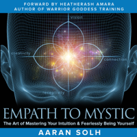 Aaran Solh - Empath to Mystic: The Art of Mastering Your Intuition and Fearlessly Being Yourself artwork