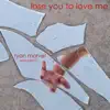 Lose You to Love Me