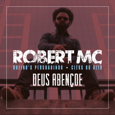Deus Abençoe (feat. Dafino's Persuadindo & Cléks Dú Alto) - Single