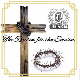 The Reason 4 the Season Chris Ray the Rapper