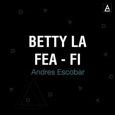 Andres Escobar - Betty La Fea - Fi