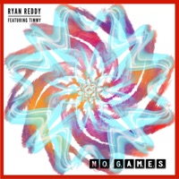 No Games (feat. Timmy) - Single - Ryan Reddy