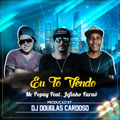 Eu To Vendo (feat. Jefinho Faraó) - Single
