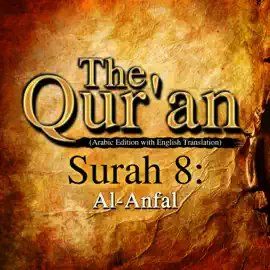 The Qur'an (Arabic Edition with English Translation) - Surah 8 - Al-Anfal