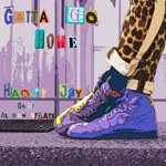 Harry Jay - Gotta Go Home (feat. Al Von Staats)