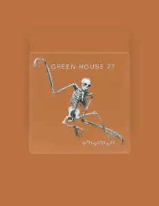 Ascolta Green House 27, guarda video musicali, leggi la biografia, vedi le date del tour & altro!