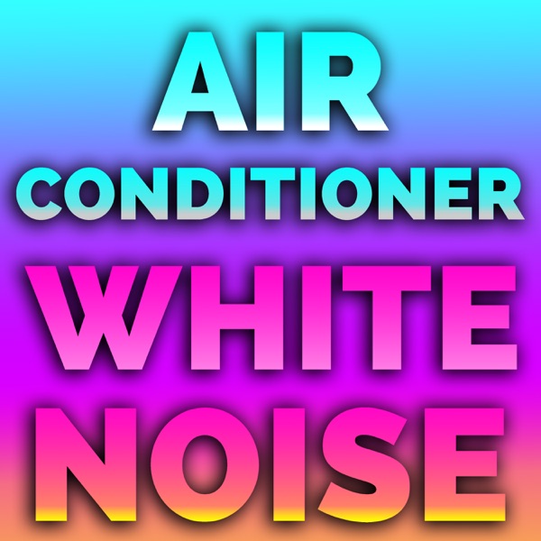 Air Conditioner White Noise (feat. White Noise) - EP