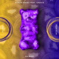 Roman Hayez - Oh Baby (feat. Choice)