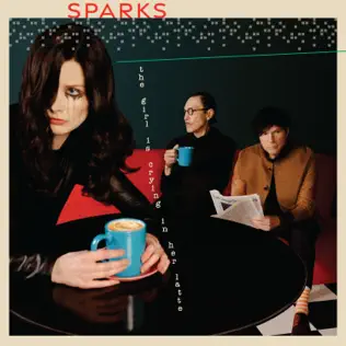 Buy SPARKS: The Girl Is Crying In Her Latte New or Used via Amazon