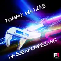 Wasserpumpezang — Tommy Watzke