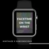 FaceTime On the Wrist (feat. Subconscious) - Single