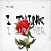 I Think I Luv Her by Tyla Yaweh iTunes Track 2