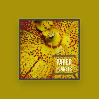 Listen to Paper Planets, watch music videos, read bio, see tour dates & more!