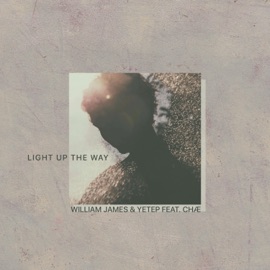 Light Up the Way (feat. chæ) William James & yetep