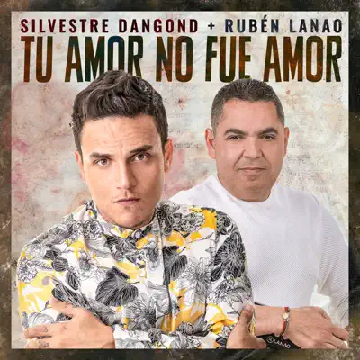 Tu Amor No Fue Amor - Single - Silvestre Dangond