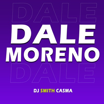 Dale Moreno – Song by Dj Jhonatan Perú – Apple Music